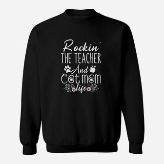 Rockin The Teacher And Cat Mom Life Funny Teacher Gifts Sweat Shirt - Seseable