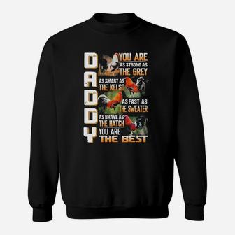 Rooster Daddy You Are As Strong As The Grey As Smart As The Kelso You Are The Best Sweat Shirt - Seseable