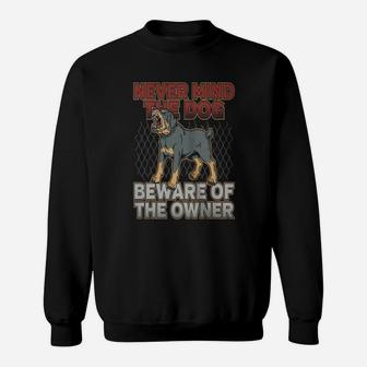 Rottweiler Beware Of The Owner Sweat Shirt - Seseable
