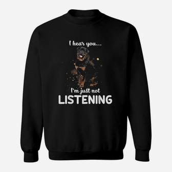 Rottweiler I Hear You Not Listening Dog Gift Sweat Shirt - Seseable