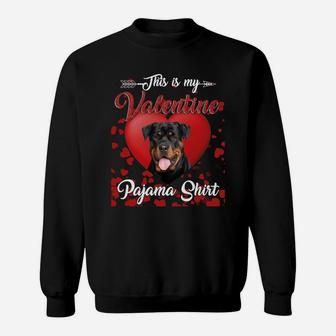 Rottweiler Lovers This Is My Valentine Pajama Shirt Great Valentines Gift Sweatshirt - Seseable