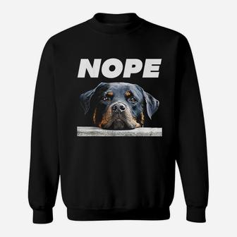 Rotweiller Nope Rottie Face Not Today Love My Rottweiler Dog Sweat Shirt - Seseable