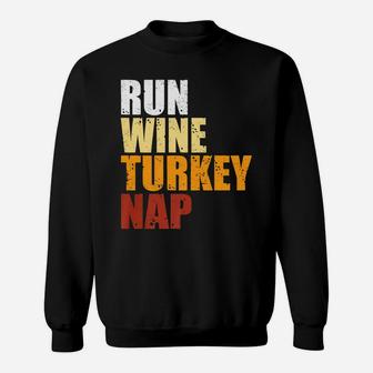 Run Wine Turkey Nap Thanksgiving Christmas Funny Gif Sweat Shirt - Seseable