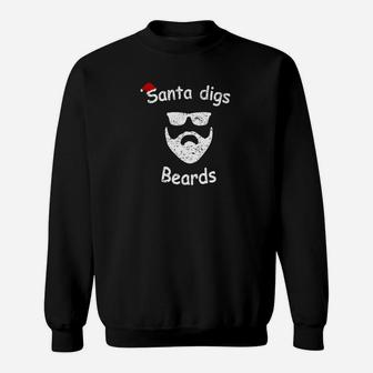 Santa Digs Beards Funny Christmas Gift Bearded Uncle Sweat Shirt - Seseable