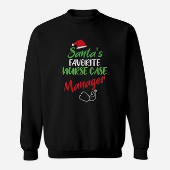 Santas Favorite Nurse Case Manager Christmas Nursing Gift Sweat Shirt - Seseable