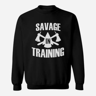 Savage In Training Cross Training Gym Workout Sweat Shirt - Seseable