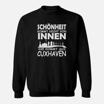 Schönheit Kommt Aus Cuxhaven Sweatshirt - Seseable