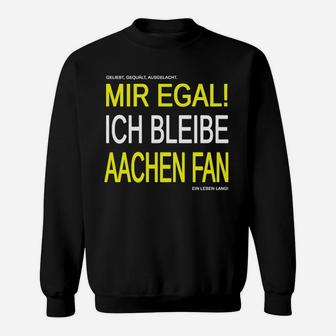 Schwarzes Aachen Fan Sweatshirt mit Mir egal! Ich bleibe Fan Aufdruck in Gelb - Seseable