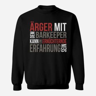 Schwarzes Sweatshirt Ärger mit Barkeeper, Lustiges Spruch-Sweatshirt - Seseable