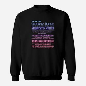 Schwarzes Sweatshirt Glückliche Tochter verrückter Mutter, Lustiges Design - Seseable