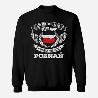 Schwarzes Sweatshirt Ich brauche keine Therapie - nur Poznan, Reise-Themen Tee - Seseable