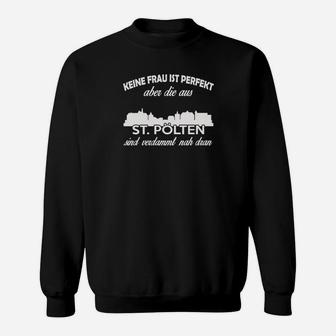 Schwarzes Sweatshirt Keine Frau aus St. Pölten ist perfekt – Lustiges Spruch-Design - Seseable