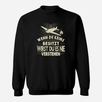 Schwarzes Sweatshirt mit Spruch: Wenn du kein ______ besitzt, wirst du es nie verstehen - Seseable