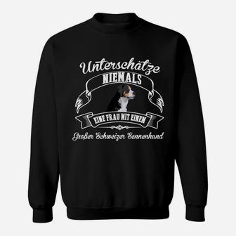 Schwarzes Sweatshirt Unterschätze Nie Frau mit Großem Schweizer Sennenhund - Seseable