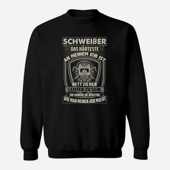 Schweiber Das Harteste An Meinem Job Ist Sweatshirt - Seseable