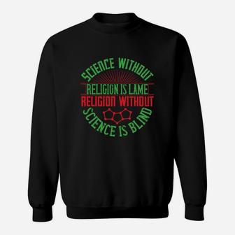 Science Without Religion Is Lame Religion Without Science Is Blind Sweat Shirt - Seseable