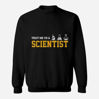 Scientist Gifts Trust Me I Am A Scientist Sweat Shirt - Seseable