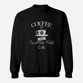 Scottish Fold Cat Mom Coffee Lover Gift Funny Saying Quote Sweat Shirt - Seseable