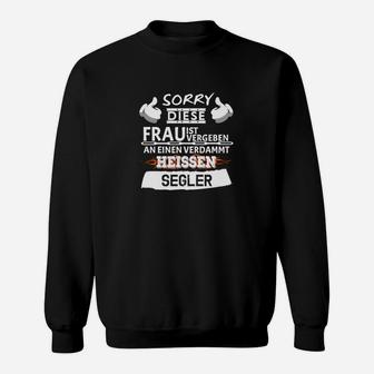 Segler-Partner Sweatshirt: Vergeben an heißen Segler, Humorvolles Design - Seseable
