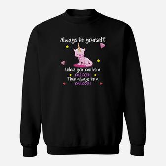 Sei Immer Selbst Caticorn Sweatshirt, Einhorn Katze Süßes Design - Seseable