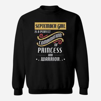 September Girl Is A Perfect Combination Of Princess And Warrior Birth Month Gift Sweat Shirt - Seseable