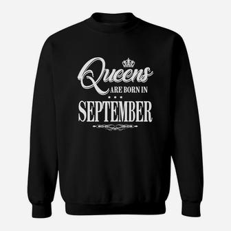 September Queens Are Born In September Sweat Shirt - Seseable
