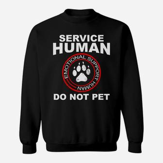 Service Human Funny Dog Owner Emotional Support Human Sweat Shirt - Seseable