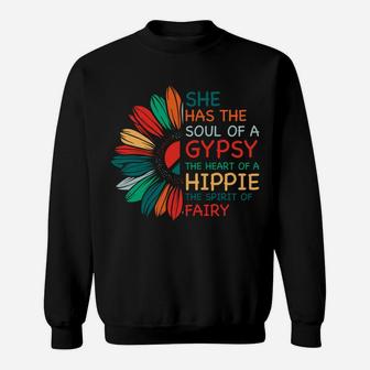 She Has The Soul Of A Gypsy The Heart Of A Hippie The Spirit Of Fairy Sweatshirt | Seseable CA