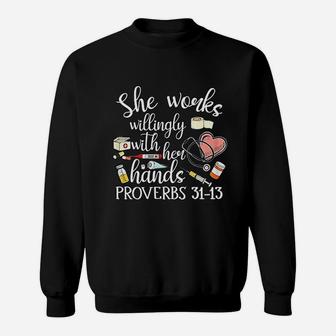 She Works Willingly With Her Hands Proverbs Quote For Nurse Sweat Shirt - Seseable