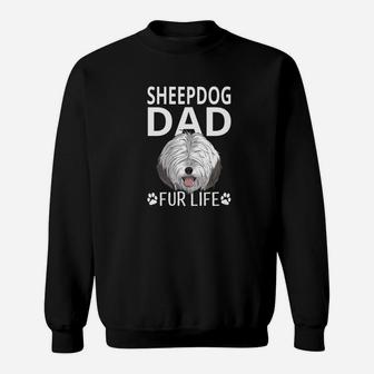 Sheepdog Dad Fur Life Dog Fathers Day Gift Pun Sweat Shirt - Seseable