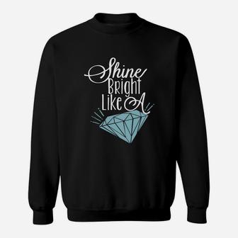 Shine Bright Like A Diamond Tees Shirt - Brilliant T-shirt Sweatshirt | Seseable CA
