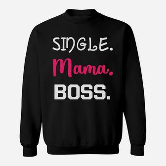 Single Mama Boss Nur Online Sweatshirt - Seseable