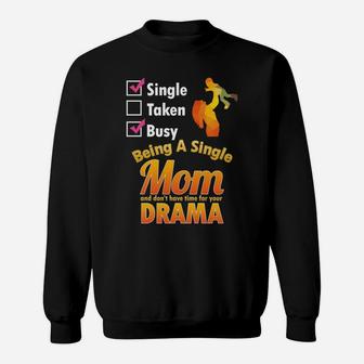 Single Mom Dont Have Time For Drama Funny Mother Life Sweat Shirt - Seseable