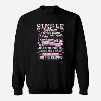 Single Mom! Tshirt Sweat Shirt - Seseable