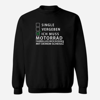 Single Vergeben Ich Muss Motorrad Sweatshirt - Seseable