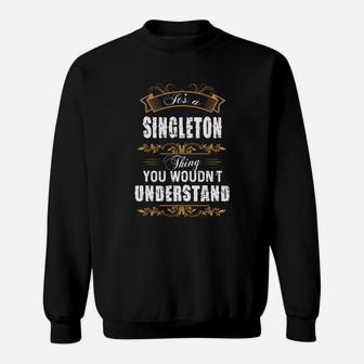 Singleton Shirt, Singleton Family Name, Singleton Funny Name Gifts T Shirt Sweat Shirt - Seseable