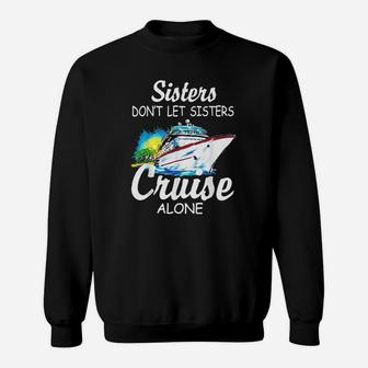 Sisters Dont Let Sisters birthday Sweat Shirt - Seseable