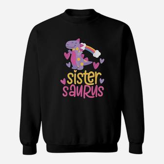 Sistersaurus Sister Saurus Dinosaur Sweat Shirt - Seseable