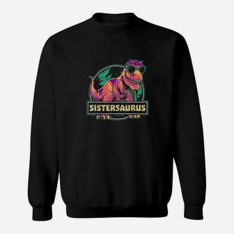 Sistersaurus T Rex Sister Saurus Dinosaur Sweat Shirt - Seseable