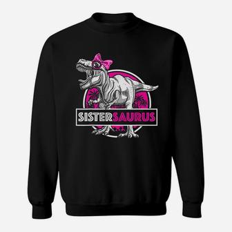 Sistersaurus Trex Funny Sister Saurus Dinosaur Sweat Shirt - Seseable