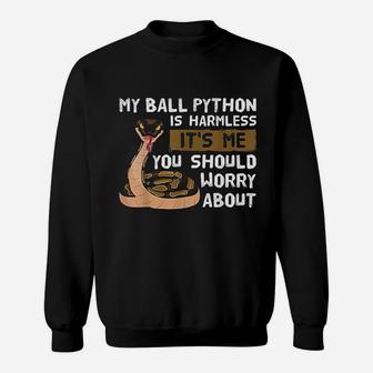 Snake Lover Gifts My Ball Python Is Harmless Sweat Shirt - Seseable