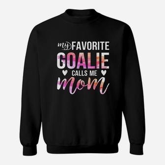 Soccer Hockey For Moms My Favorite Goalie Calls Me Mom Sweat Shirt - Seseable