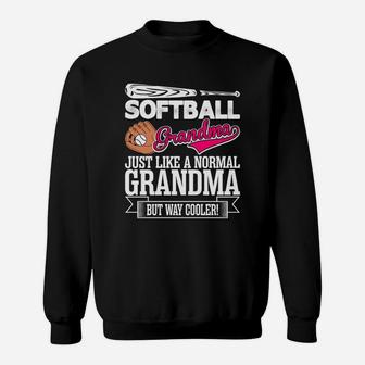 Softball Grandma Just Like A Normal Grandma But Way Cooler Sweat Shirt - Seseable