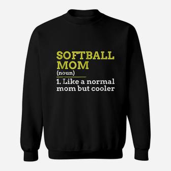 Softball Mom Like A Normal Mom But Cooler Sweat Shirt - Seseable
