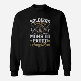 Soldiers Dont Brag But Moms Do Proud Army Mom Mother Gift Sweat Shirt - Seseable