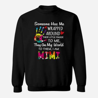 Someone Has Me Wrapped Around Their Little Finger To Me They Are My World To Them I Am Mimi Sweatshirt - Seseable