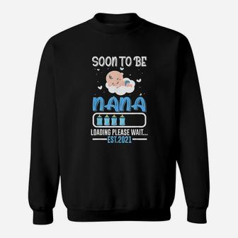 Soon To Be Nana Est 2021 Gift Funny Daddy Mom Sweat Shirt - Seseable