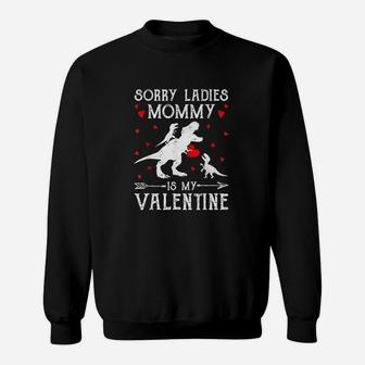 Sorry Ladies Mommy Is My Valentine Boys Valentine's Day Sweat Shirt - Seseable