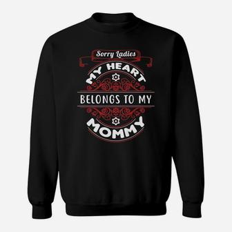 Sorry Ladies My Heart Belongs To Mommy Valentines Sweat Shirt - Seseable