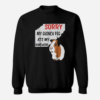 Sorry My Guinea Pig Ate My Homework Excuses Funny Sweat Shirt - Seseable
